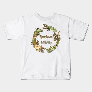 Question Authority - A floral print Kids T-Shirt